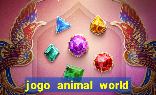 jogo animal world paga mesmo